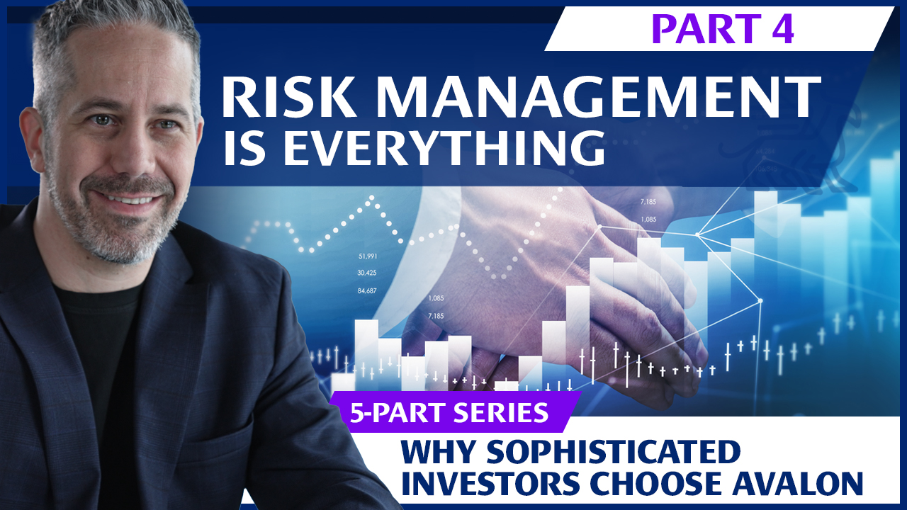 Why Avalon? Part 4 Risk Management Is Everything Video Avalon